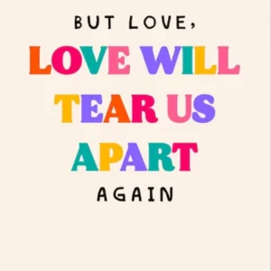 Love Will Tear Us Apart Joy Division Rainbow Print