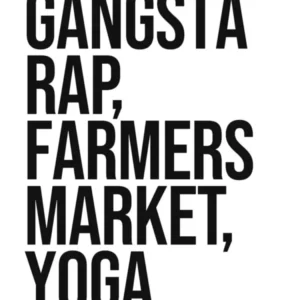Gangsta Rap Farmers market yoga quote, aesthetic, mindful, exercise, motivating, inspiring, music, hip hop, cool, wellness, quotes, saying, phrases, mood