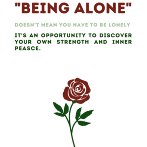 Being Alone Doesn'T Mean You Have To Be Lonely