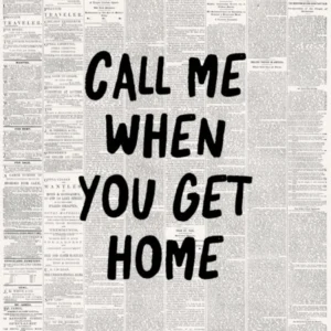 Call Me When You Get Home Newspaper Poster