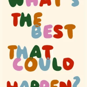 What's The Best That Could Happen? Print