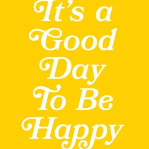 It Good Day To Be Happy Quote (Yellow tone), happy, vintage, retro, affirmations, good day, vibes, motivating, inspiring, quotes, saying, phrases, cute